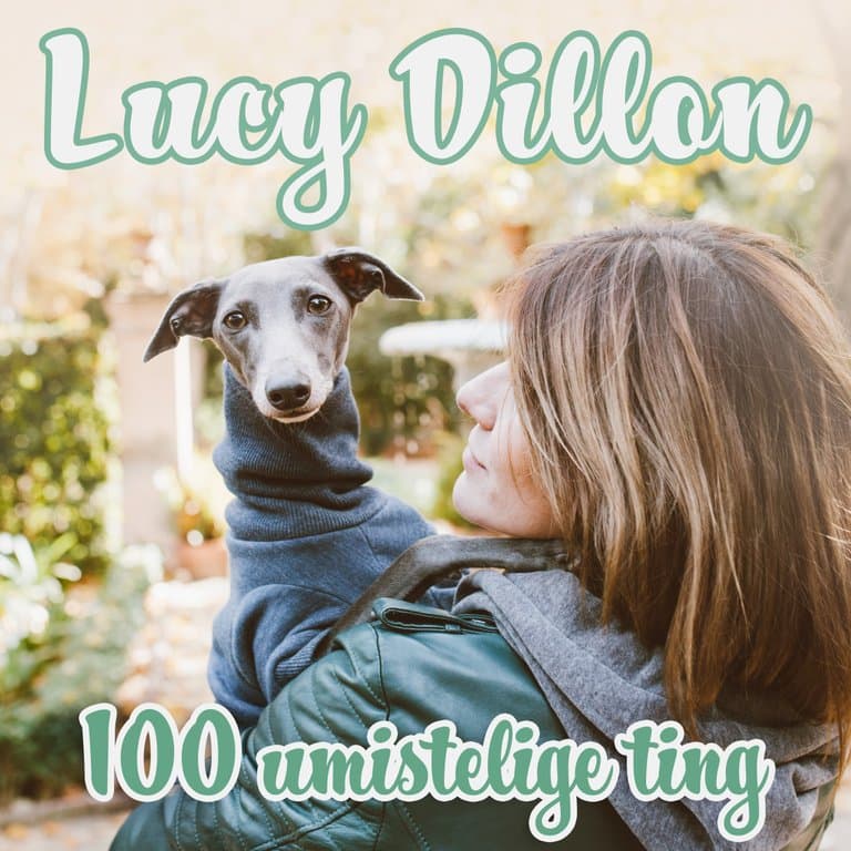 Omslag 100 umistelige ting av Lucy Dillon (Lydbok)
