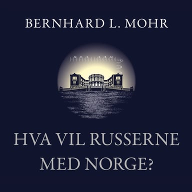 Omslag av "Hva vil russerne med Norge?"