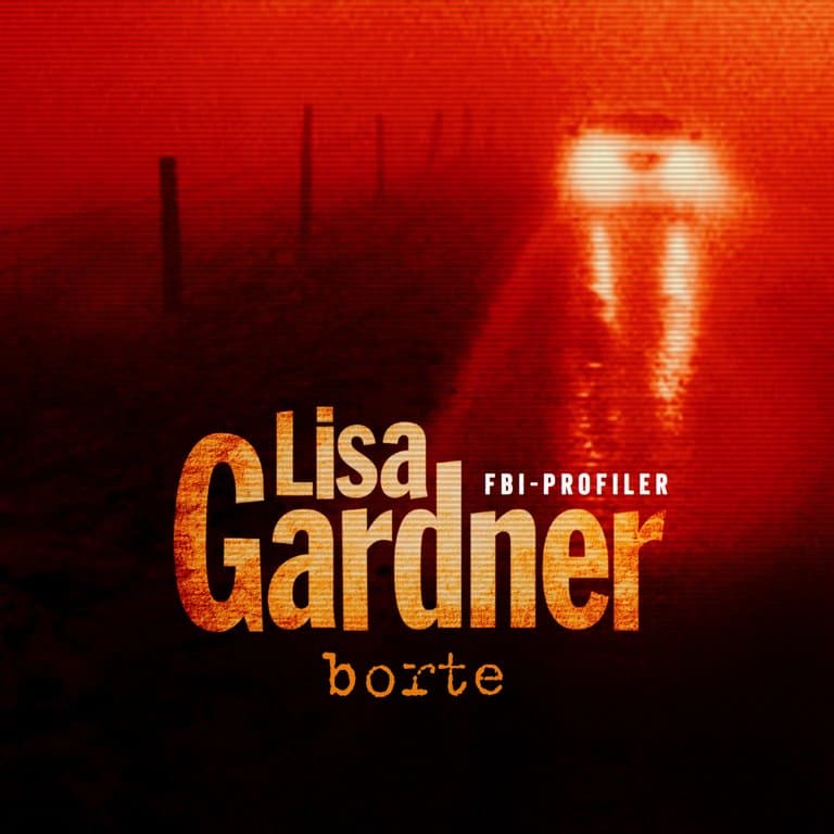 Omslag Borte av Lisa Gardner (Lydbok)