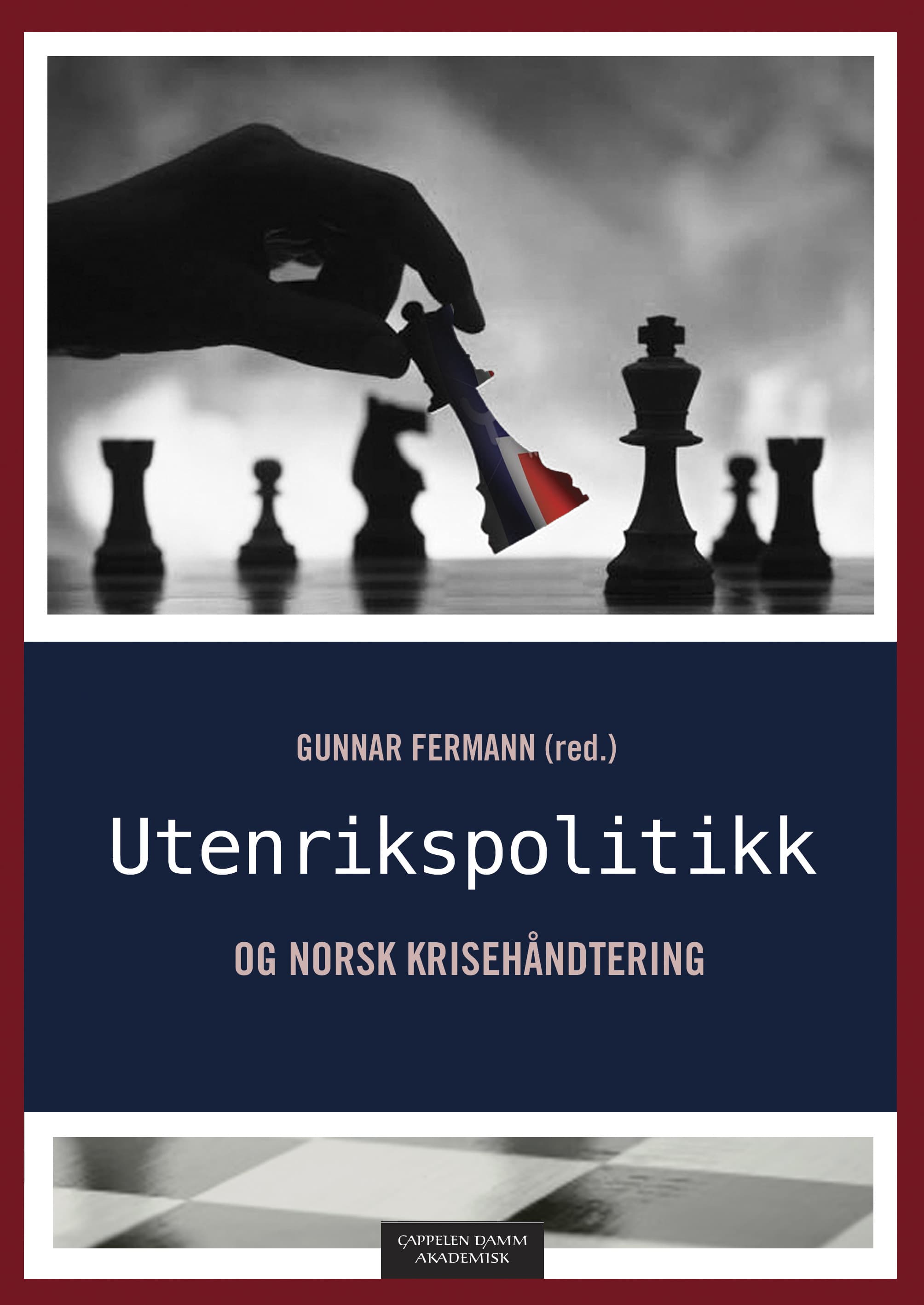 Omslag Utenrikspolitikk og norsk krisehåndtering av Gunnar Fermann (red.) (Heftet)