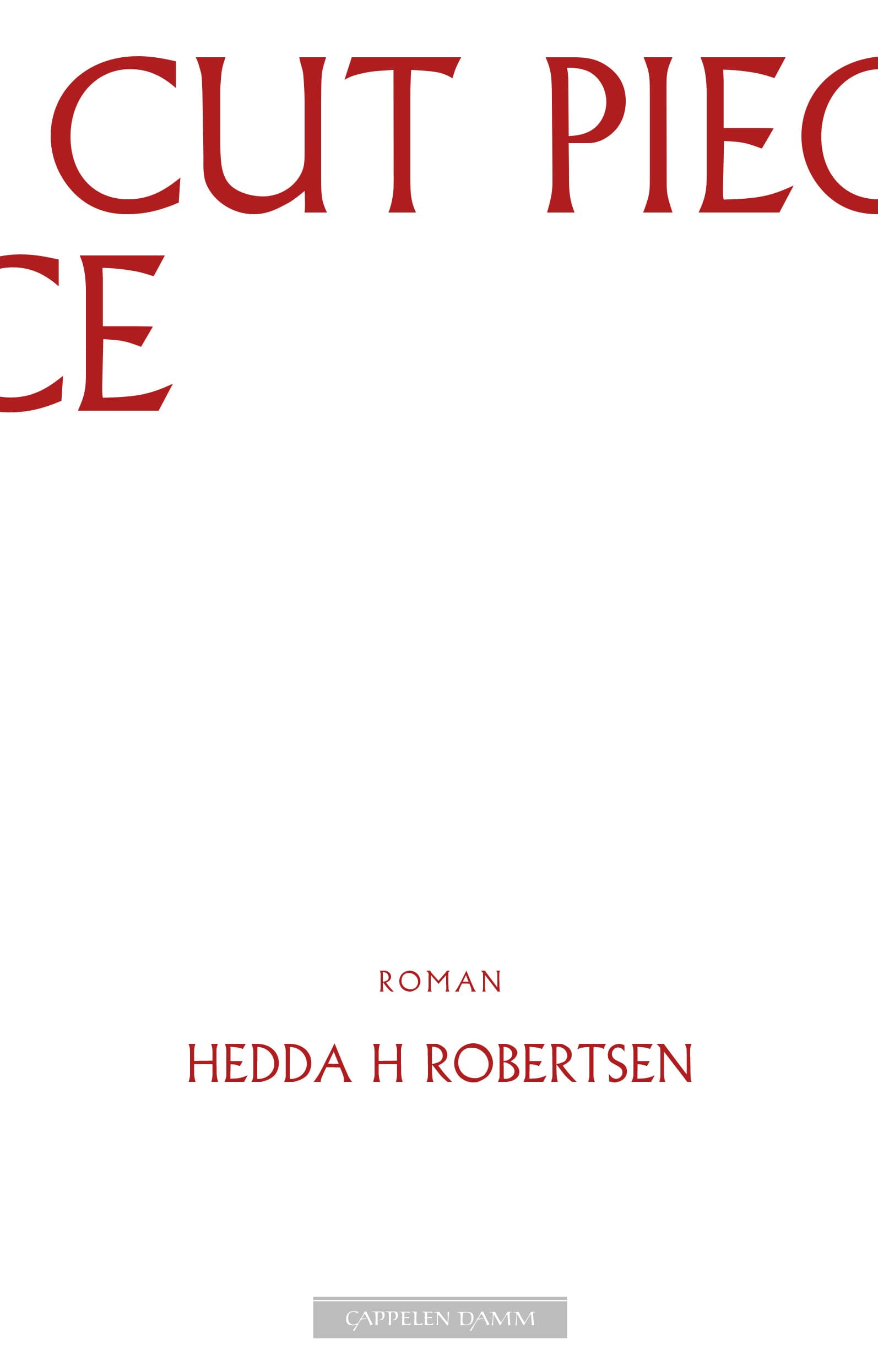 Omslag Cut Piece av Hedda H Robertsen (Innbundet)