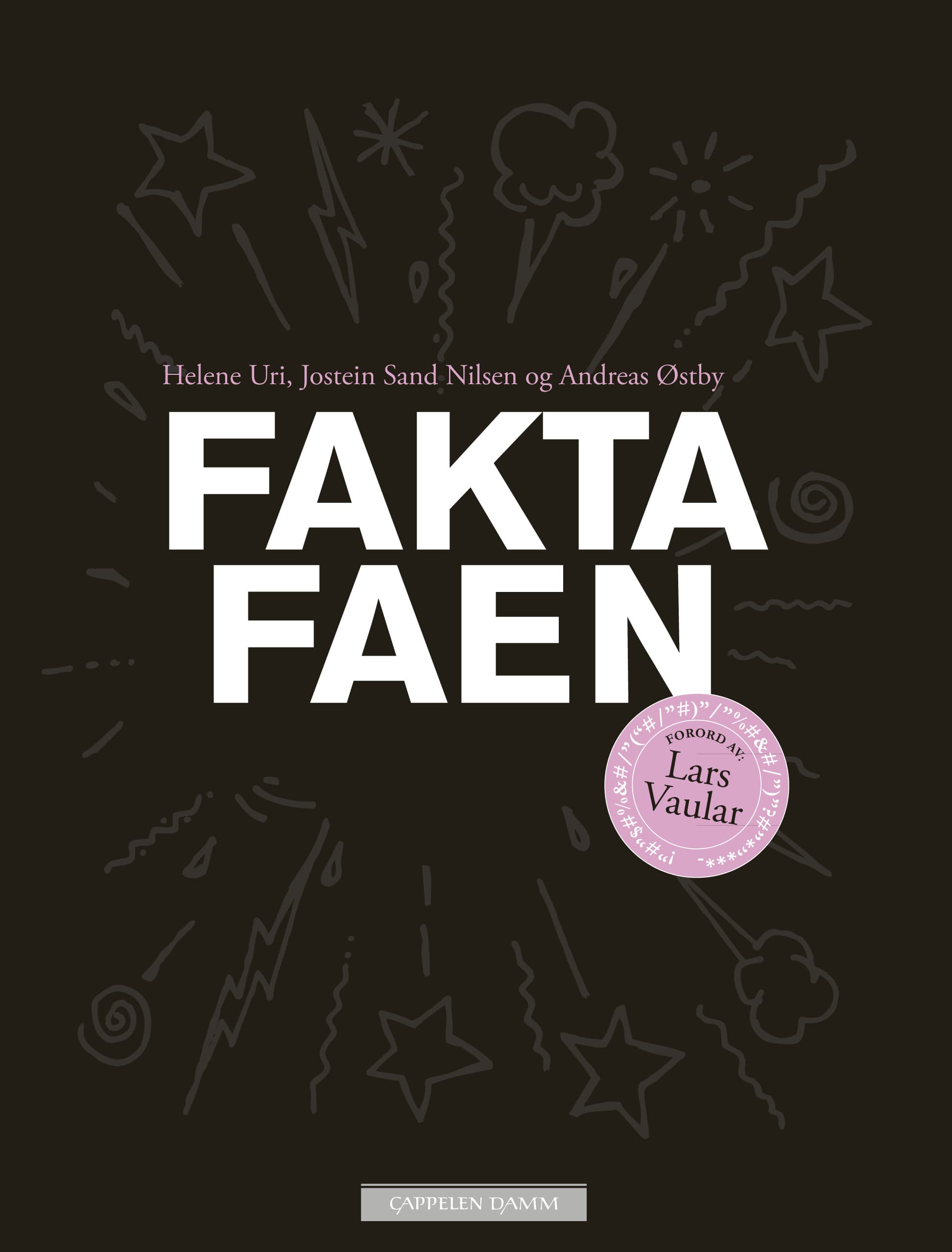 Omslag Fakta faen av Helene Uri, Jostein Sand Nilsen og Andreas Østby (Innbundet)