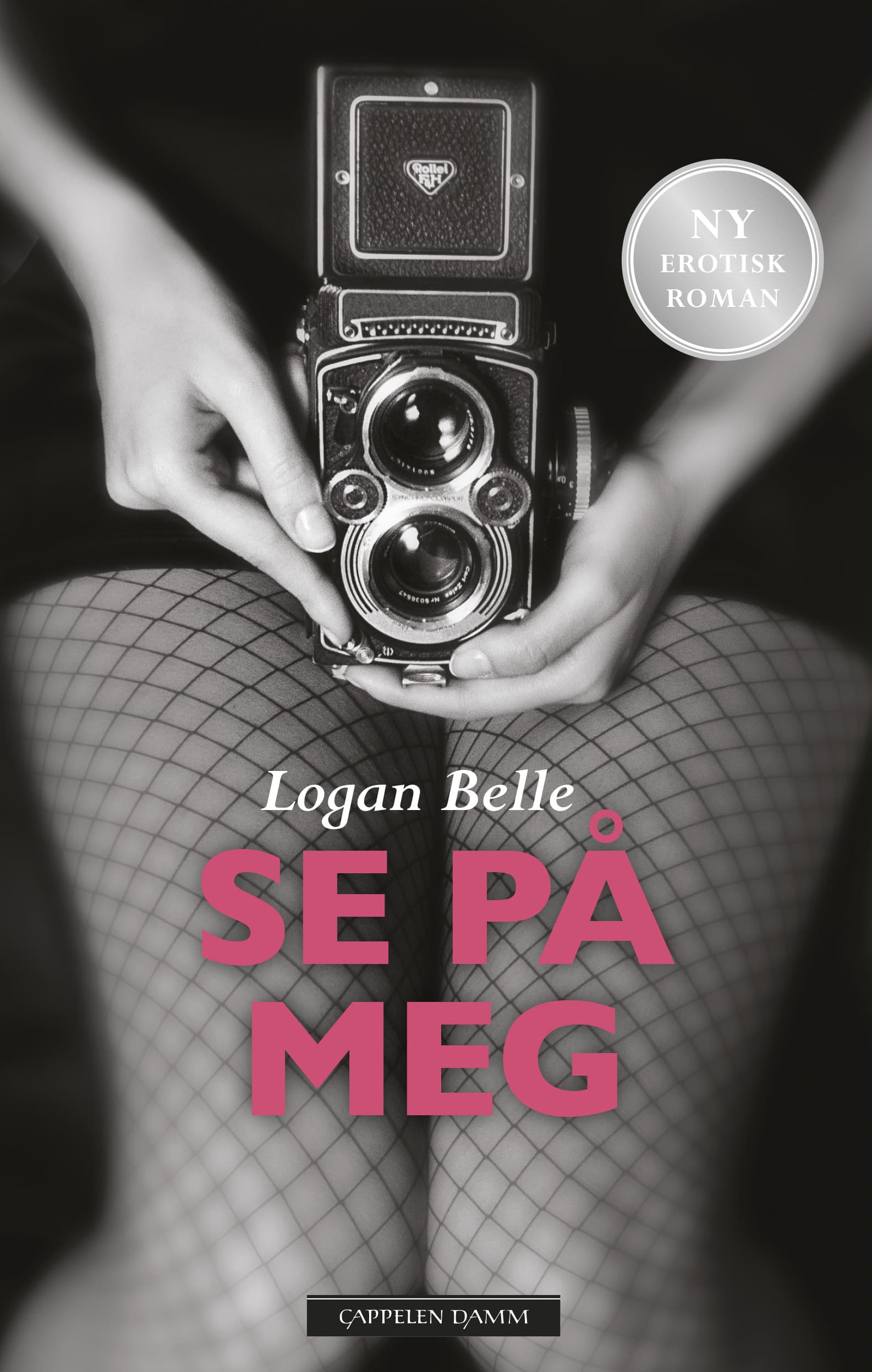 Omslag Se på meg av Logan Belle (Innbundet)