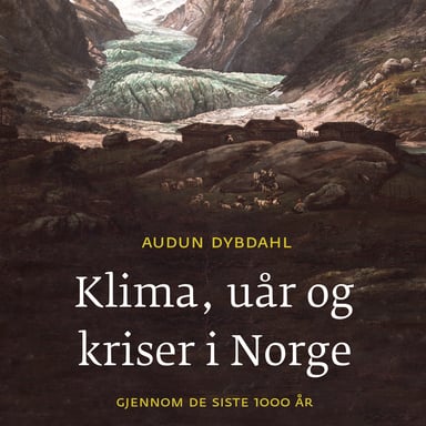 Omslag av "Klima, uår og kriser i Norge gjennom de siste 1000 år"