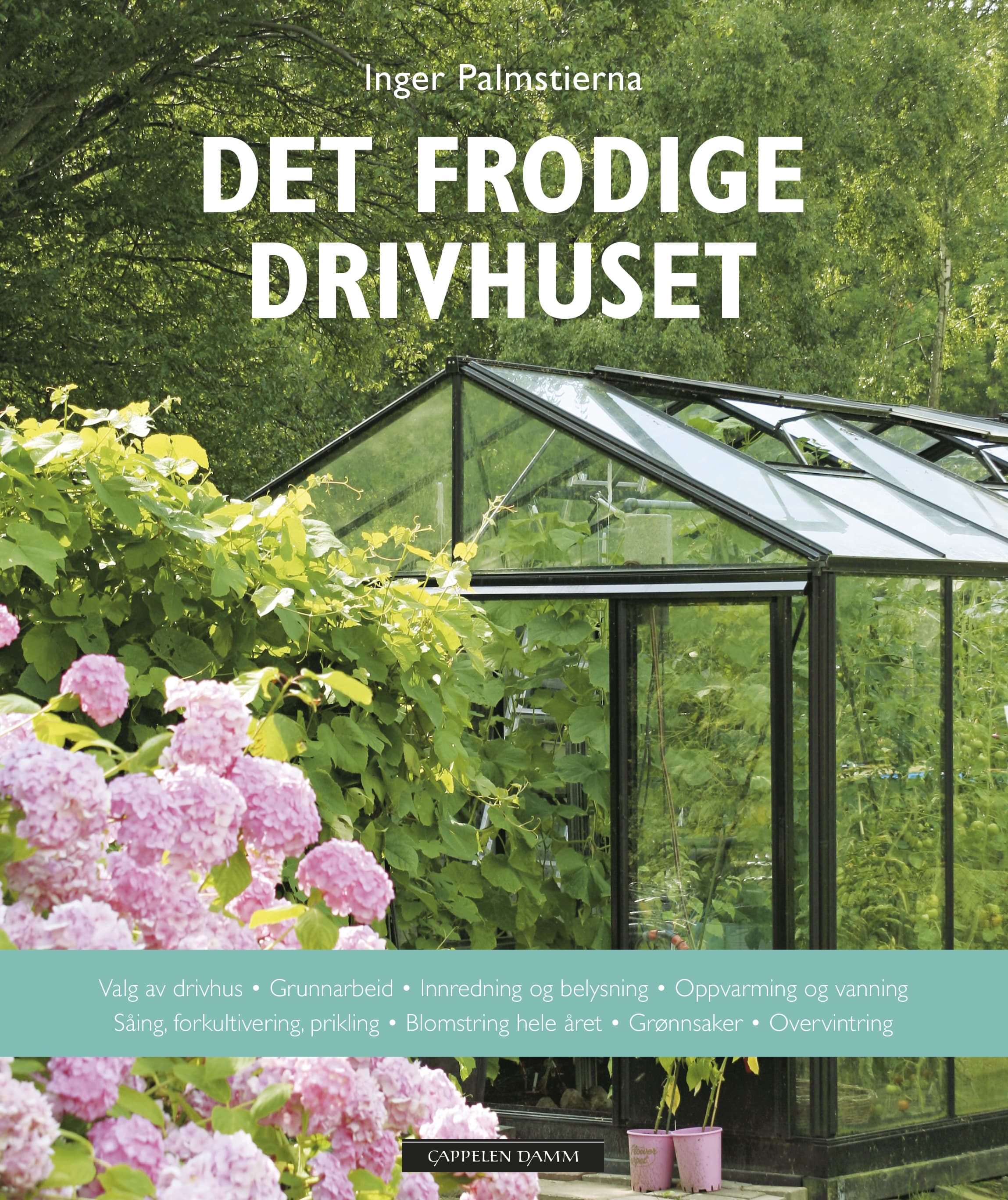 Omslag Det frodige drivhuset av Inger Palmstierna (Innbundet)