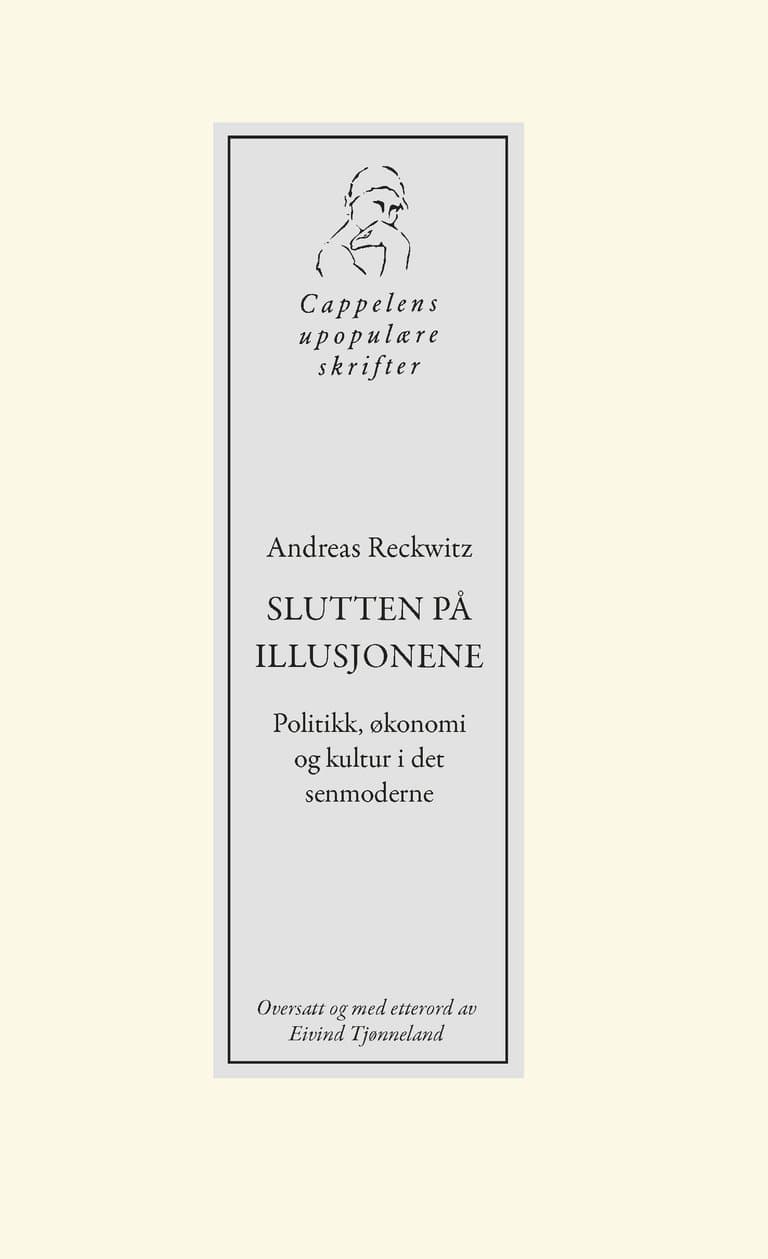 Omslag Slutten på illusjonene av Andreas Reckwitz (Ebok)