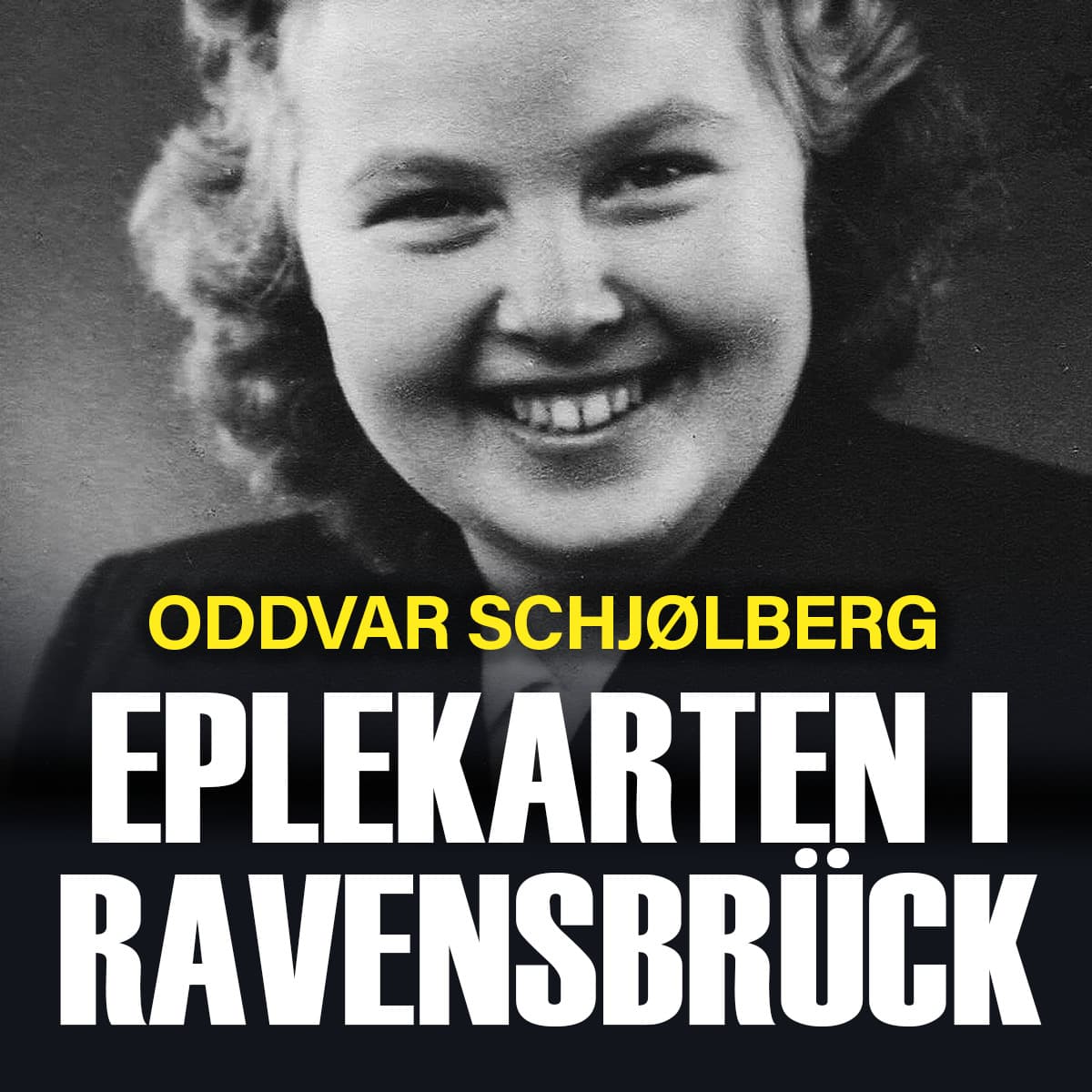Omslag Eplekarten i Ravensbrück av Oddvar Schjølberg (Lydbok)