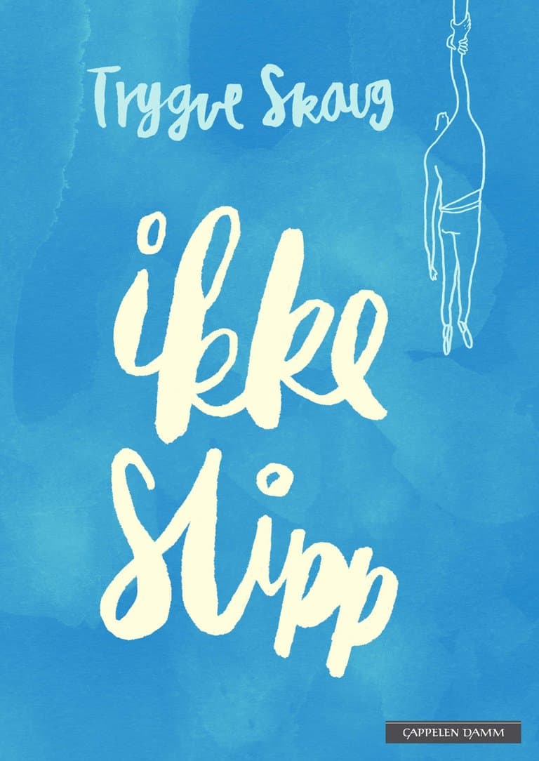 Omslag Ikke slipp av Trygve Skaug (Ebok)