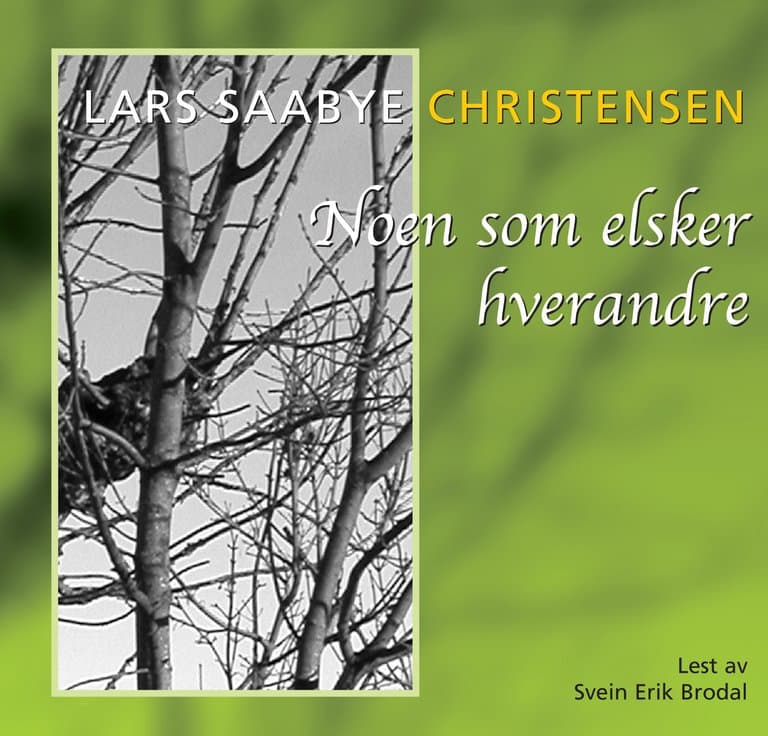 Omslag Noen som elsker hverandre av Lars Saabye Christensen (CD)