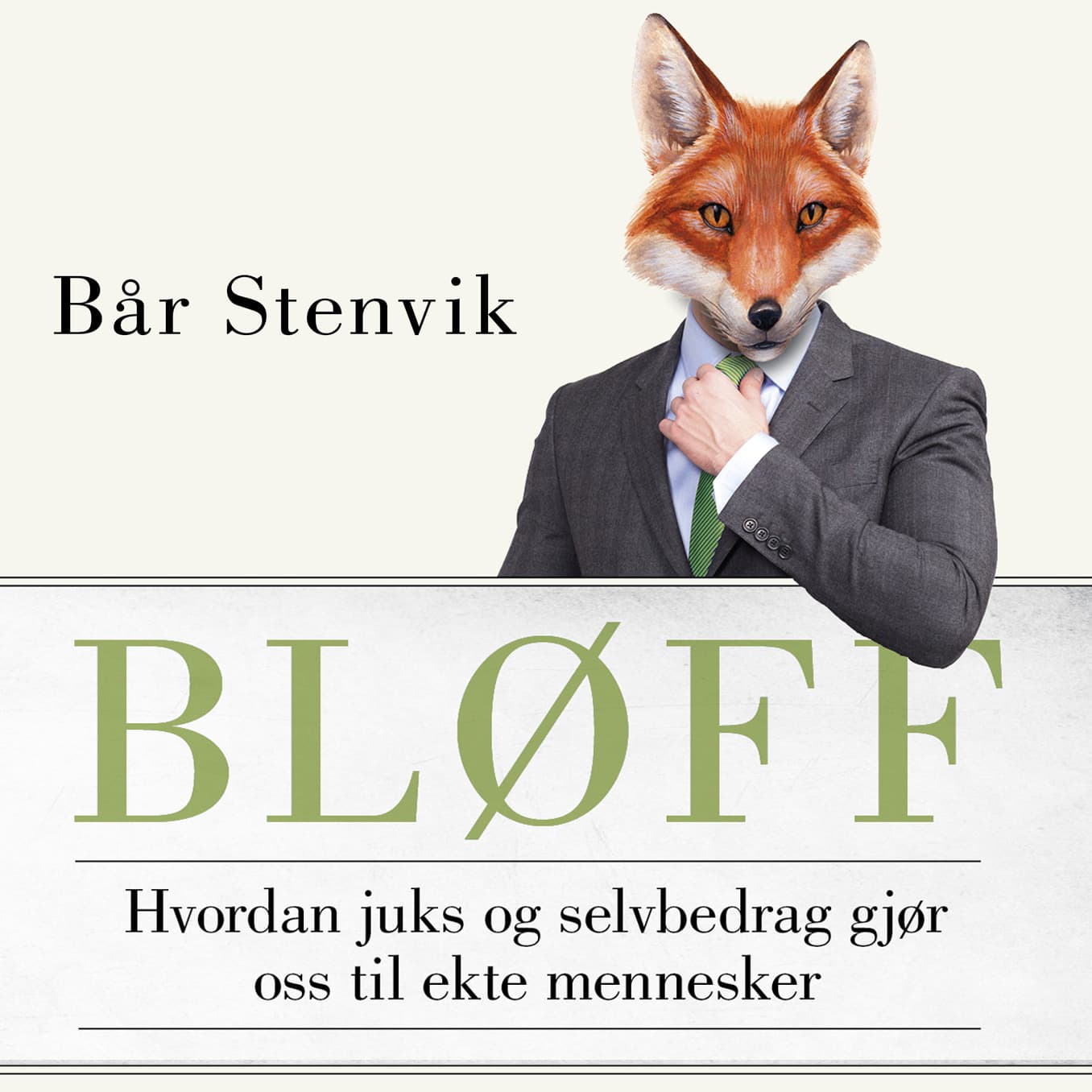 Omslag Bløff - Hvordan juks og selvbedrag gjør oss til ekte mennesker av Bår Stenvik (Lydbok)