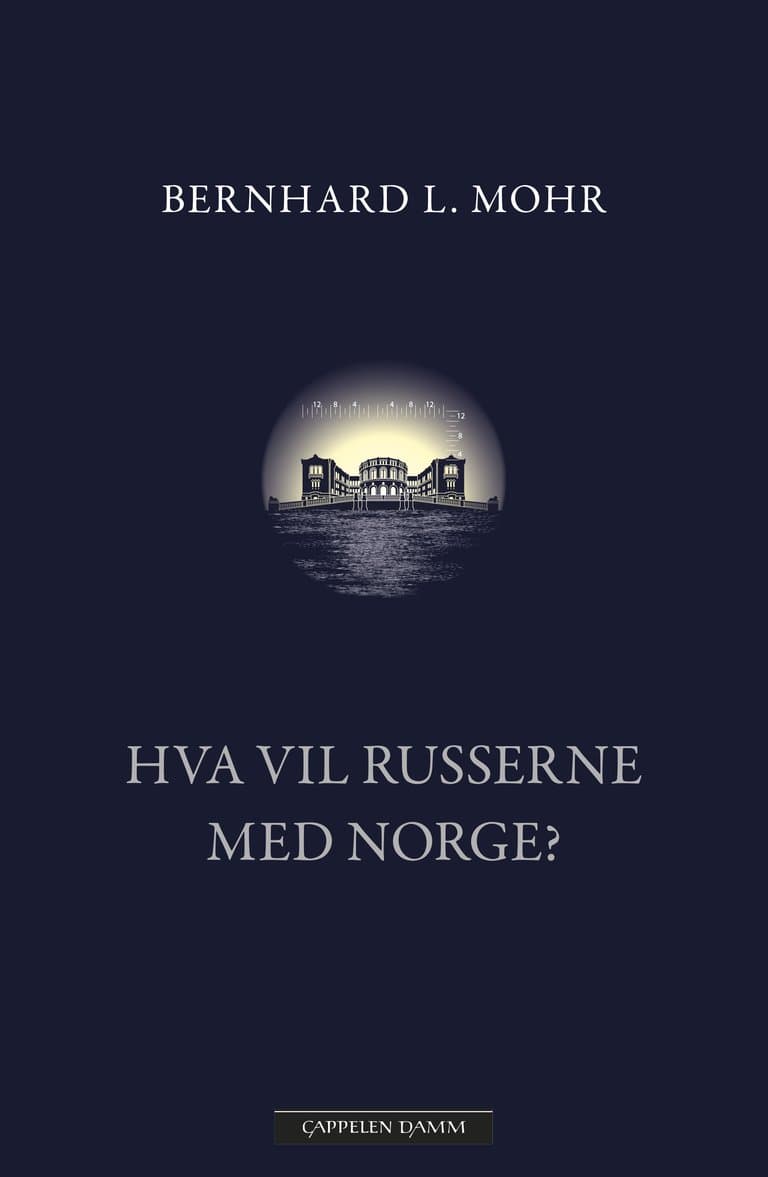 Omslag Hva vil russerne med Norge? av Bernhard L. Mohr (Innbundet)
