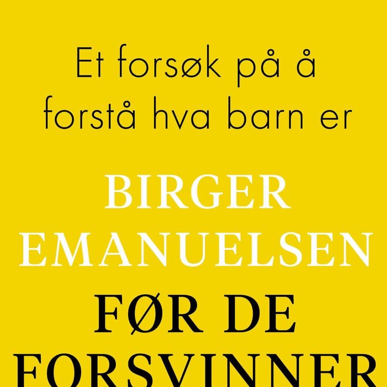Omslag Før de forsvinner - Et forsøk på å forstå hva barn er av Birger Emanuelsen (Lydbok)