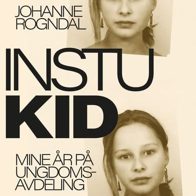 Instukid - Mine år på ungdomsavdeling
