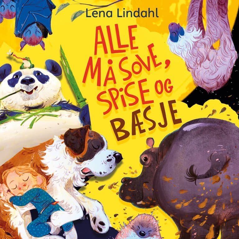 Omslag Alle må sove, spise og bæsje av Lena Lindahl (Lydbok)