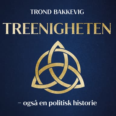 Treenigheten – også en politisk historie