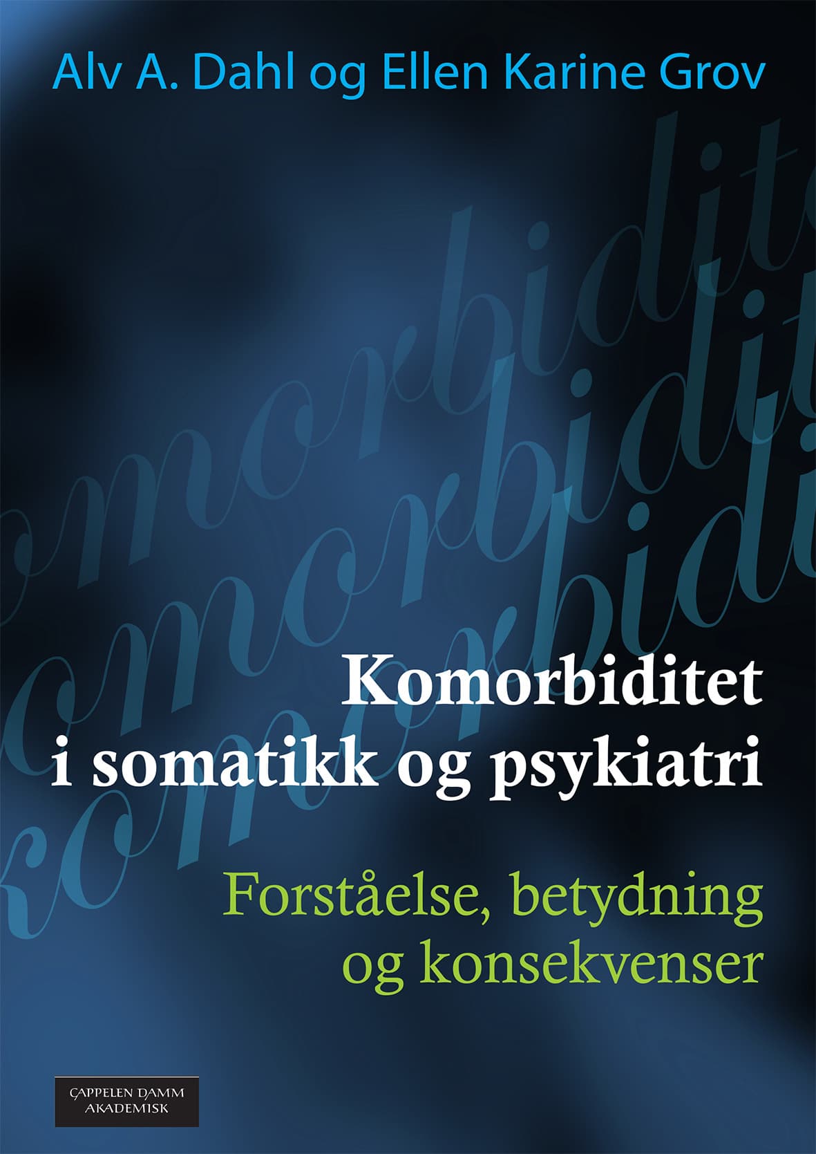 Omslag Komorbiditet i somatikk og psykiatri av Alv A. Dahl og Ellen Karine Grov (Ebok)