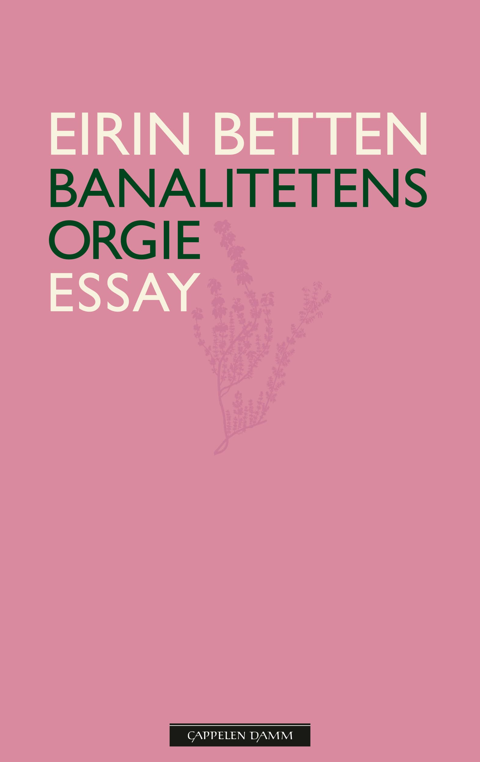 Omslag Banalitetens orgie av Eirin Betten (Innbundet)