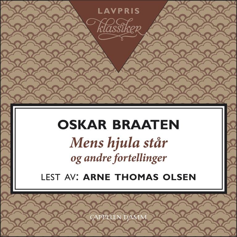 Omslag Mens hjula står og andre fortellinger av Oskar Braaten (Lydbok)
