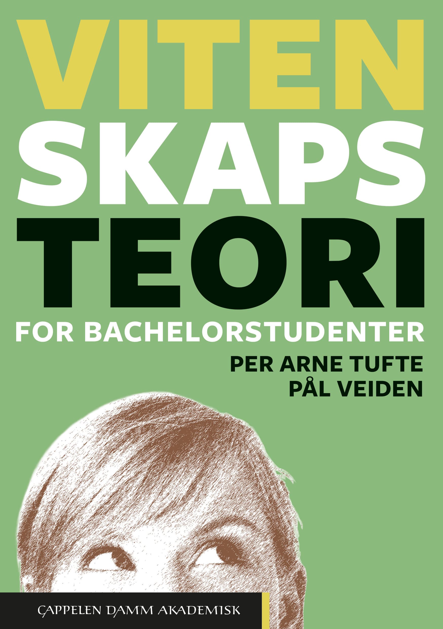 Omslag Vitenskapsteori for bachelorstudenter av Per Arne Tufte og Pål Veiden (Heftet)