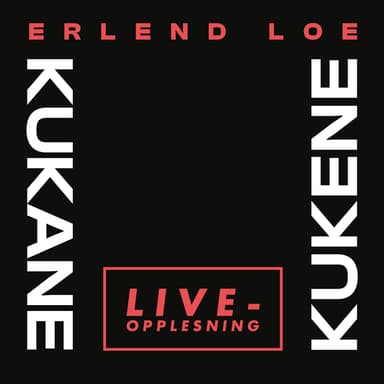 Kukene/Kukane – Liveopplesning