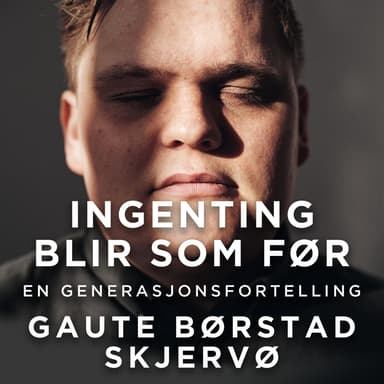 Ingenting blir som før - En generasjonsfortelling