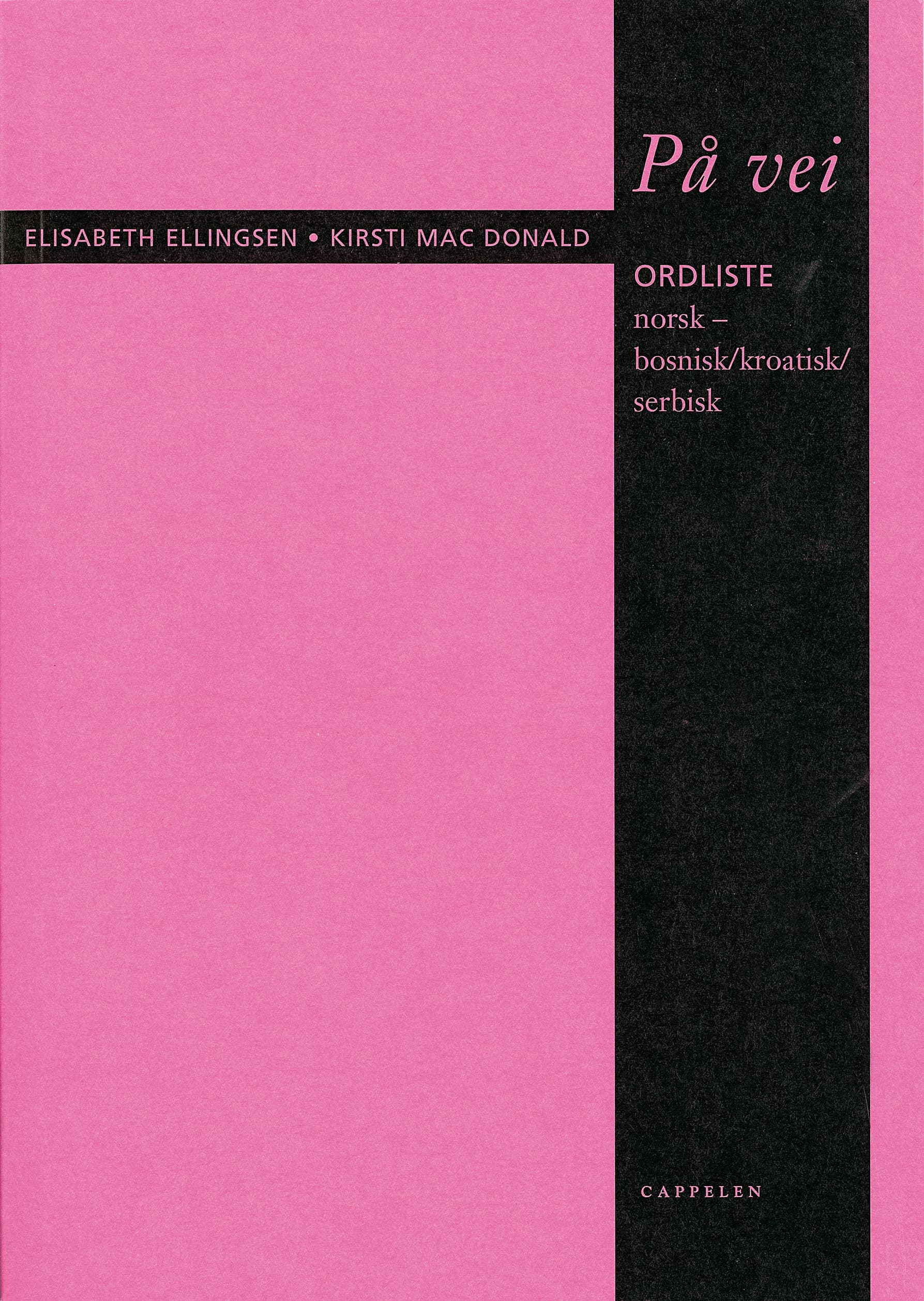 Omslag På vei Norsk-bosnisk / kroatisk / serbisk ordliste (2004) av Elisabeth Ellingsen og Kirsti Mac Donald (Heftet)
