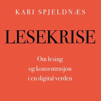 Omslag av "Lesekrise - Om lesing og konsentrasjon i en digital verden"