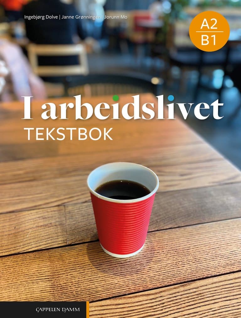 Omslag I arbeidslivet Tekstbok A2-B1 Unibok av Ingebjørg Dolve, Janne Grønningen og Jorunn Mo (Digital tjeneste)