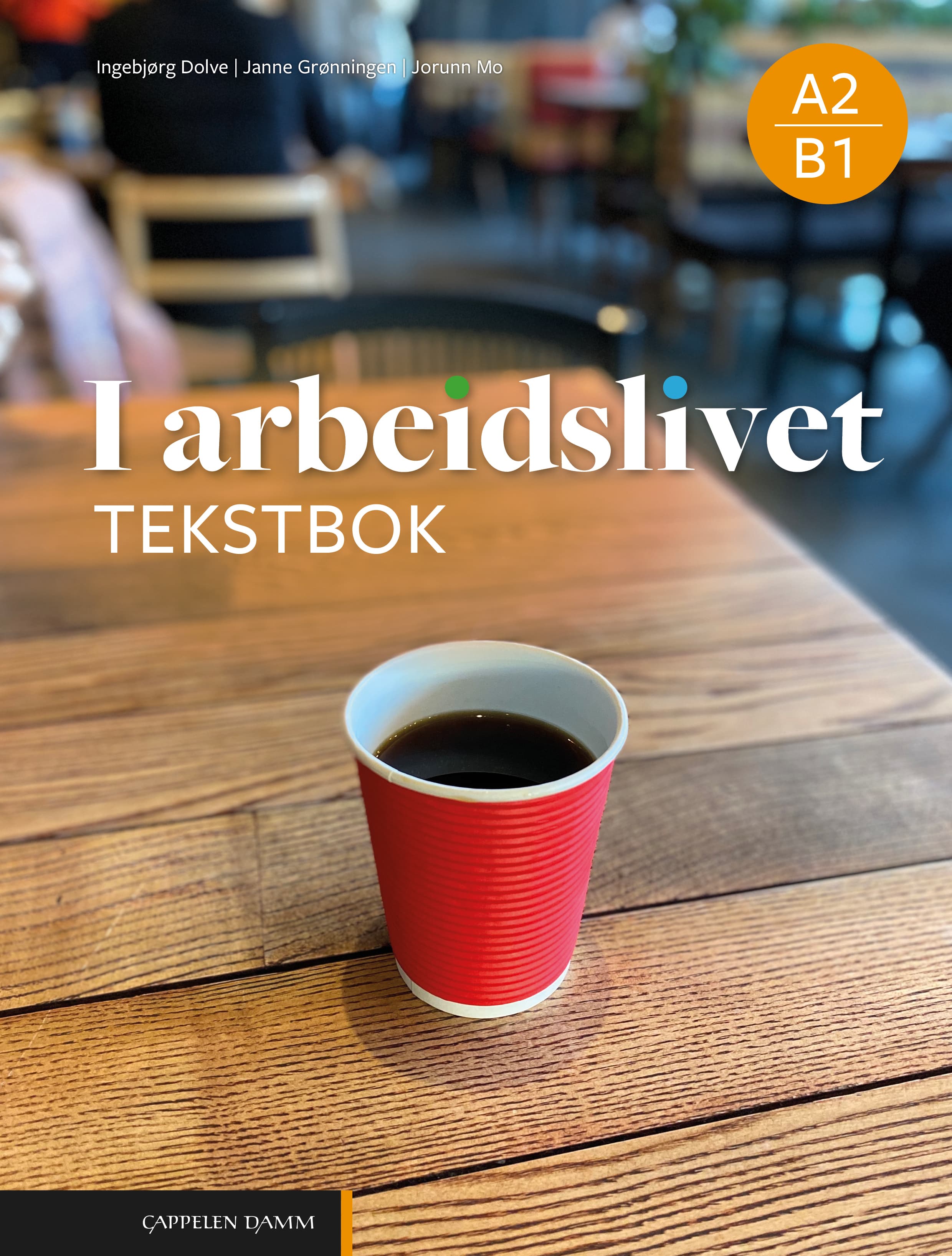 Omslag I arbeidslivet Tekstbok A2-B1 Unibok av Ingebjørg Dolve, Janne Grønningen og Jorunn Mo (Digital tjeneste)