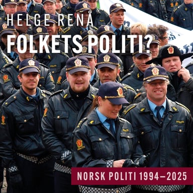 Omslag av "Folkets politi? - Norsk politi 1994–2025"