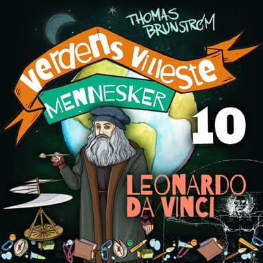 Leonardo Da Vinci - maleren som oppfant ALT før alle andre