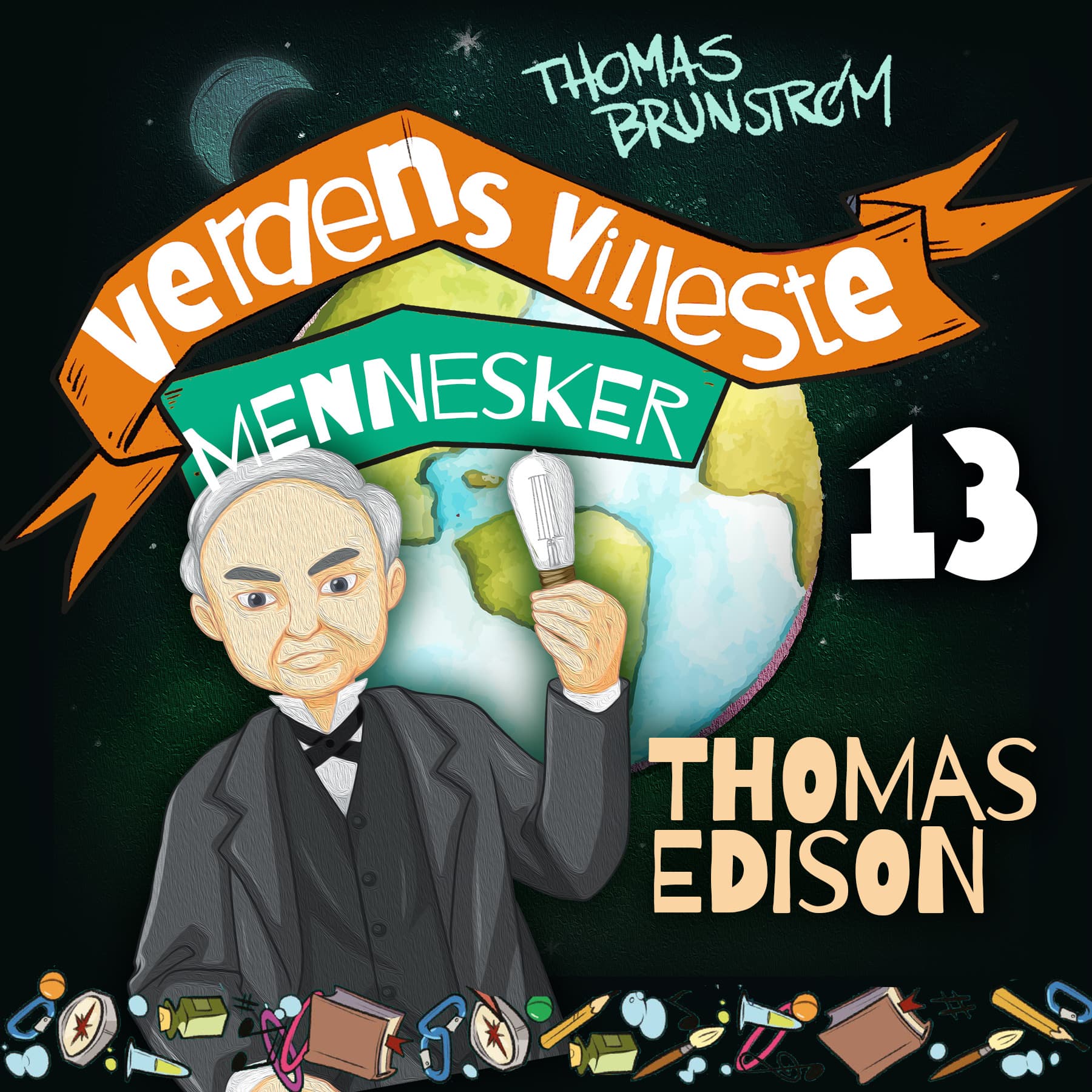Omslag Thomas Edison - den utrolig oppfinnsomme oppfinneren av Thomas Brunstrøm (Lydbok)