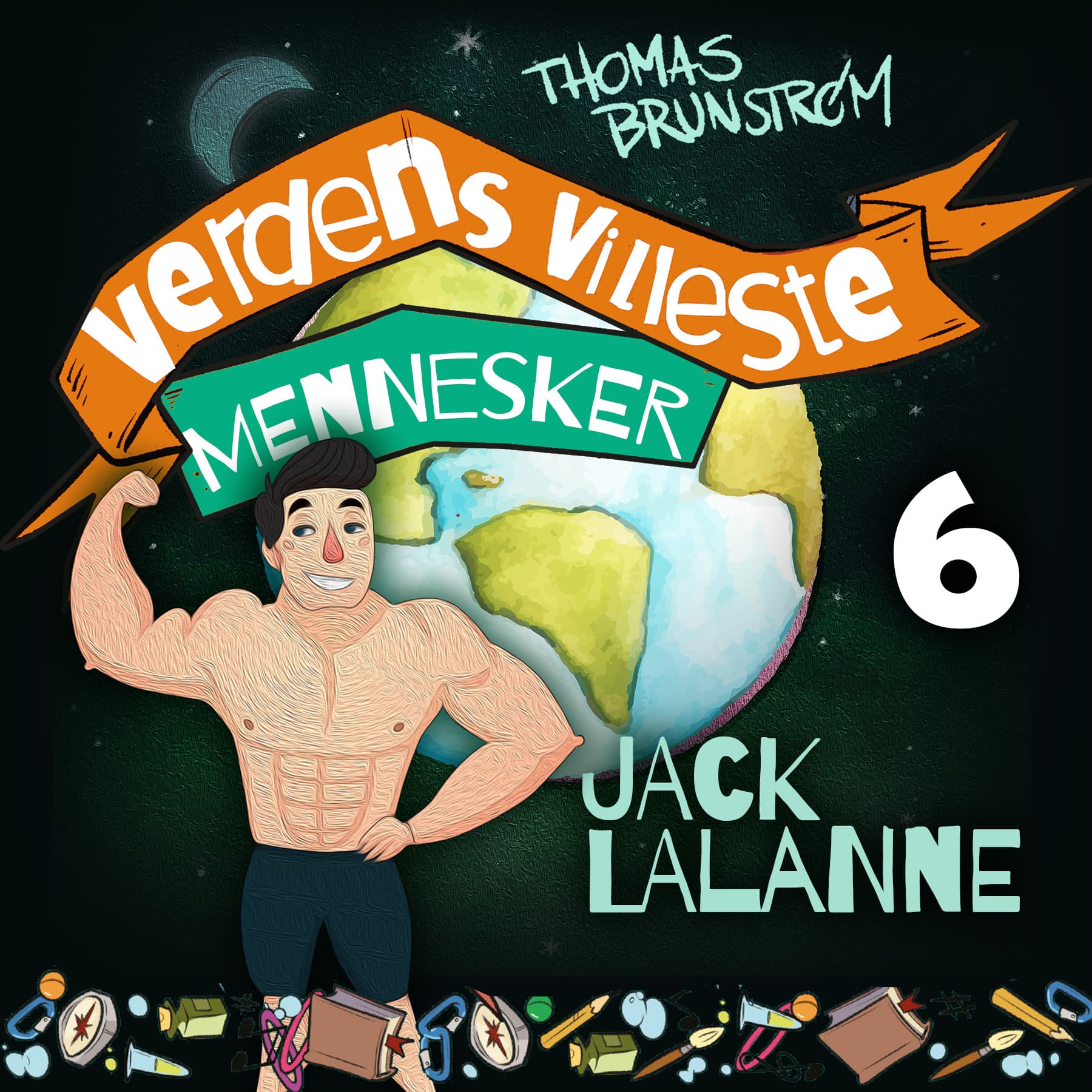 Omslag Jack LaLanne - mannen som ville gjøre hele verden sunn av Thomas Brunstrøm (Lydbok)