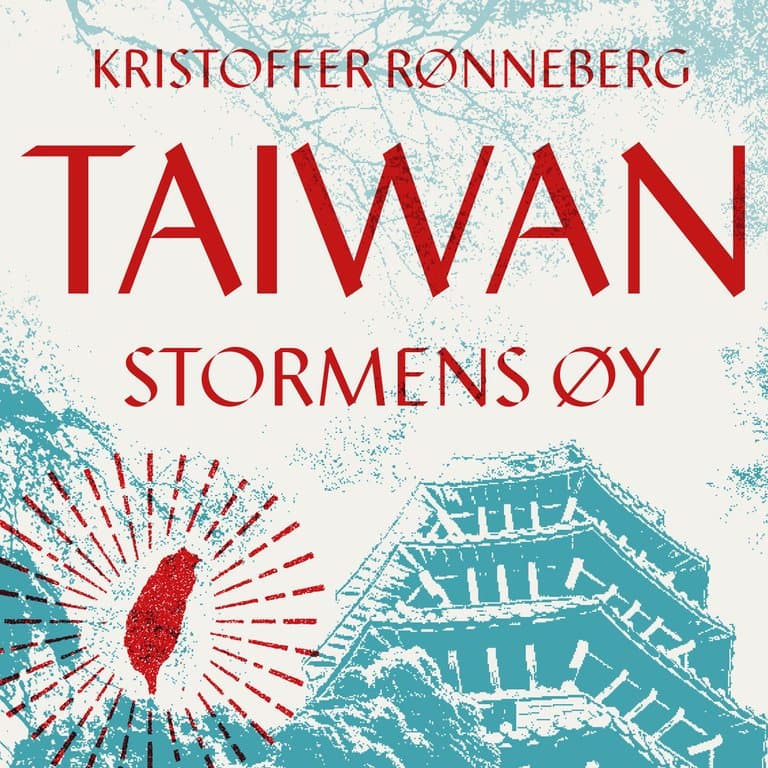 Omslag Taiwan - Stormens øy av Kristoffer Rønneberg (Lydbok)
