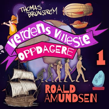 Roald Amundsen - førstemann på Sydpolen