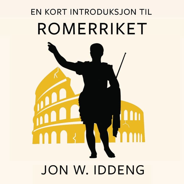Omslag En kort introduksjon til Romerriket av Jon W. Iddeng (Lydbok)