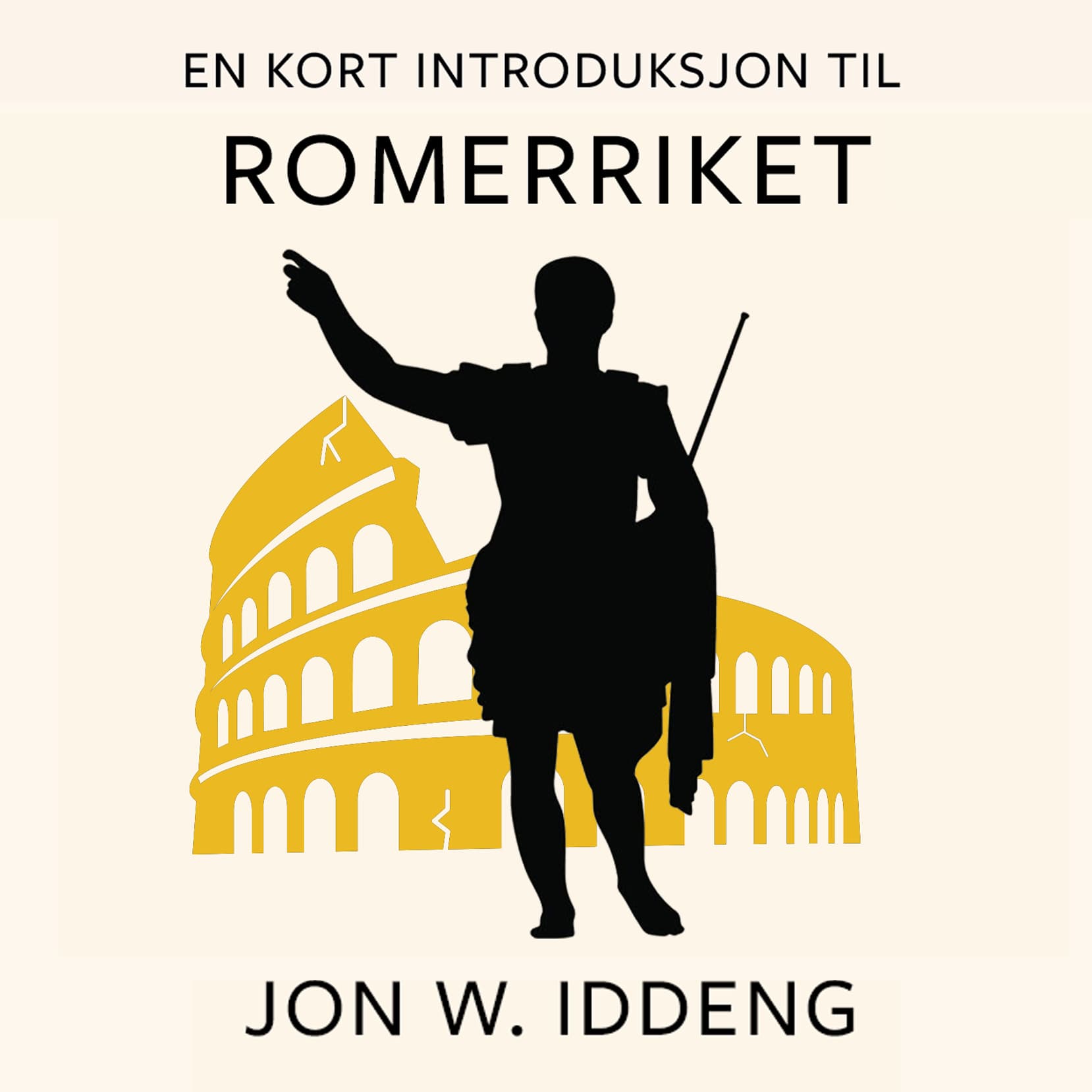 Omslag En kort introduksjon til Romerriket av Jon W. Iddeng (Lydbok)