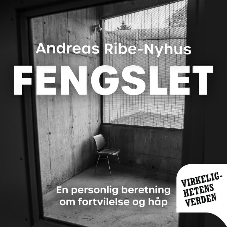 Omslag Fengslet - En personlig beretning om fortvilelse og håp av Andreas Ribe-Nyhus (Lydbok)