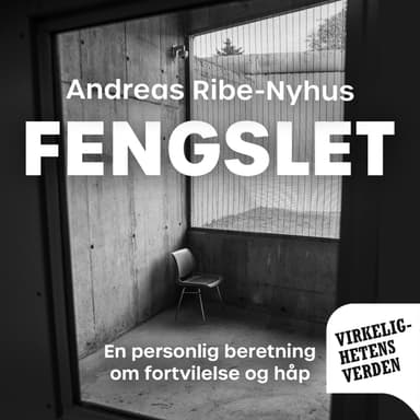 Fengslet - En personlig beretning om fortvilelse og håp