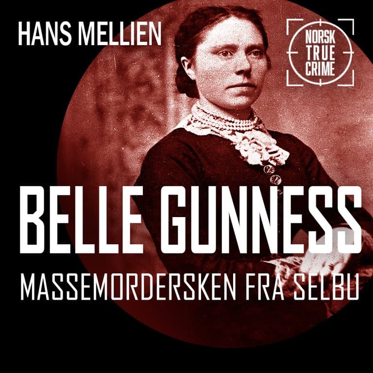 Omslag Belle Gunness - Massemordersken fra Selbu av Hans Melien (Lydbok)