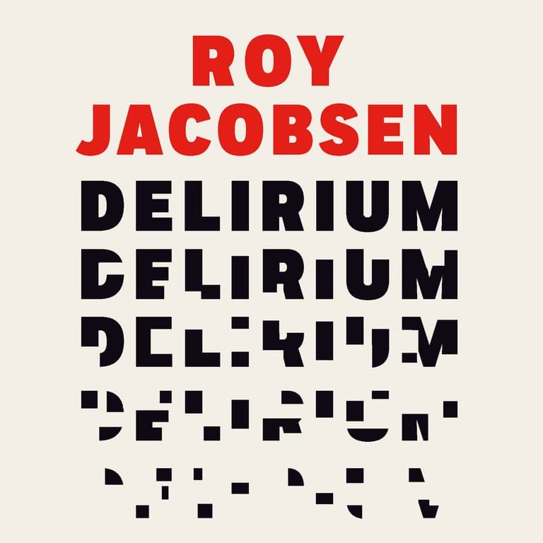 Omslag Delirium av Roy Jacobsen (Lydbok)