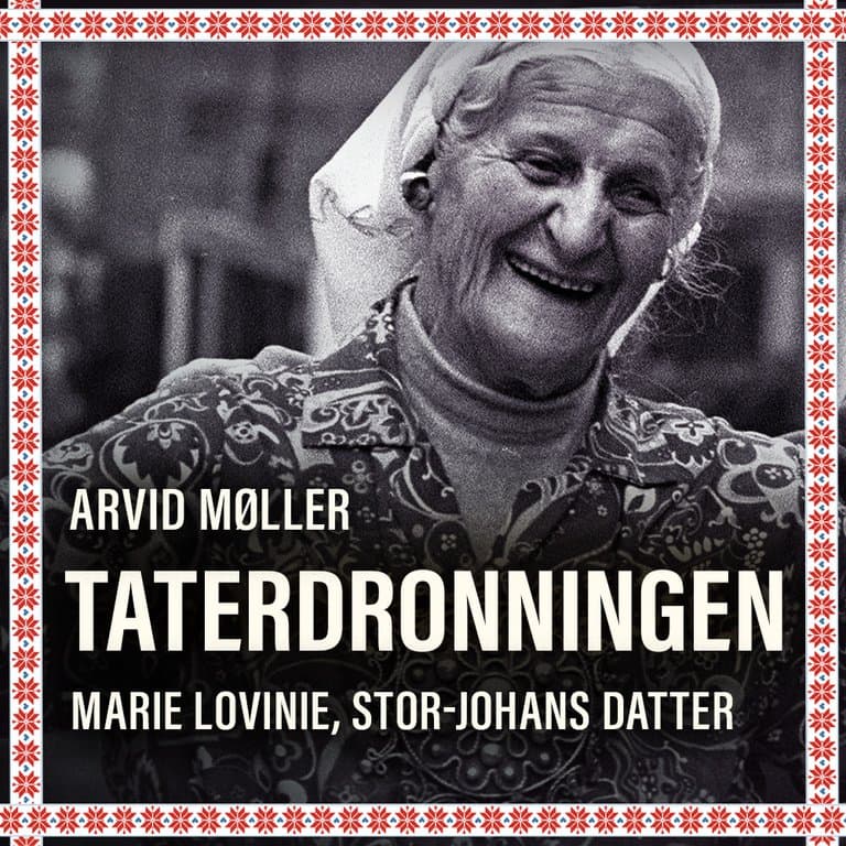 Omslag Taterdronningen - Marie Lovinie, Stor-Johans datter av Arvid Møller (Lydbok)