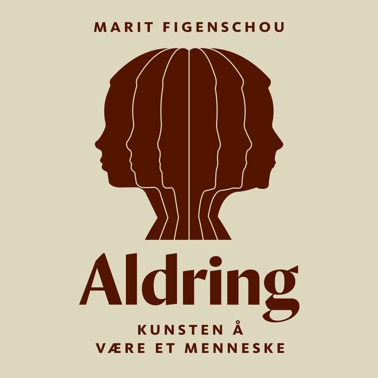 Omslag Aldring - Kunsten å være et menneske av Marit Figenschou (Lydbok)