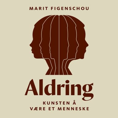 Aldring - Kunsten å være et menneske