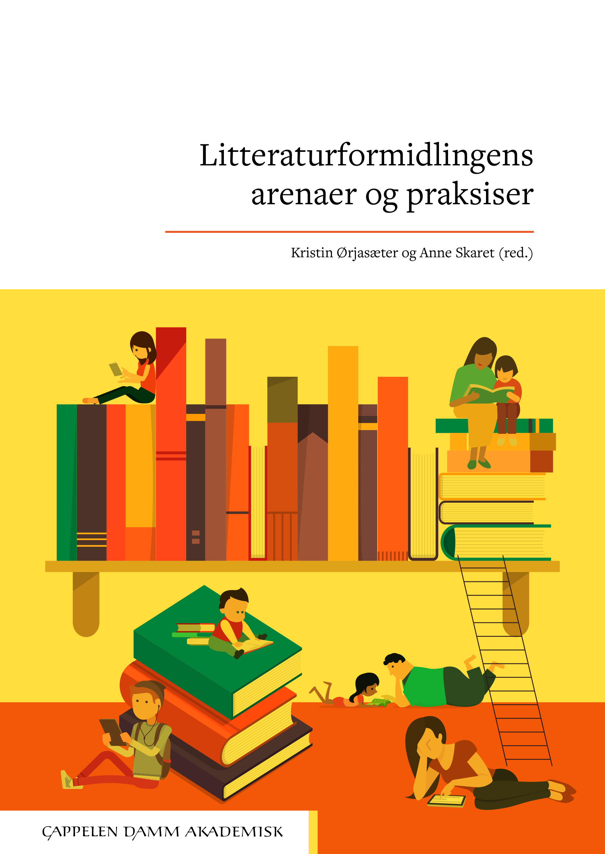 Litteraturformidlingens arenaer og praksiser av Kristin Faglitteratur | Cappelen Damm Akademisk